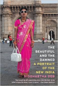 The Beautiful and the Damned: A Portrait of the New India