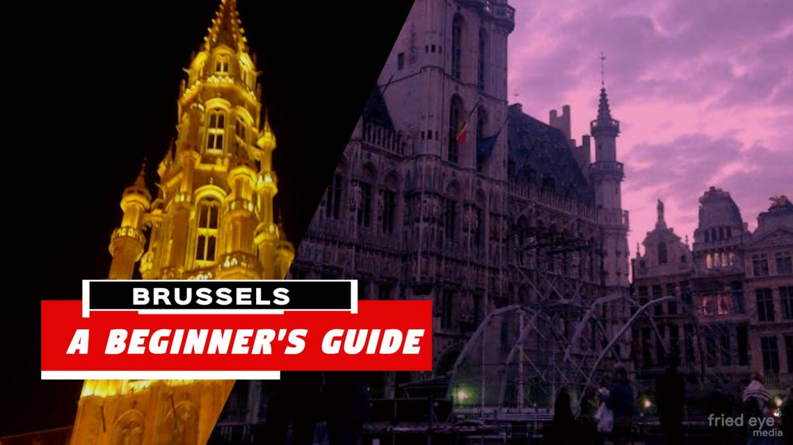 Brussels for Beginners: What to Love, What to Avoid